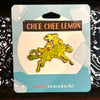 Chee Chee Lemon Hard Enamel Pin