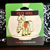 Filly Roll Hard Enamel Pin